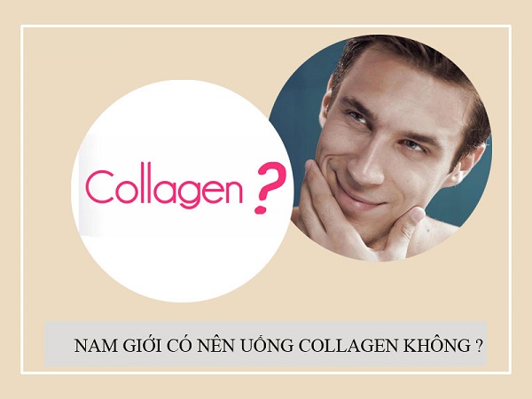 Nam giới có nên uống collagen không?