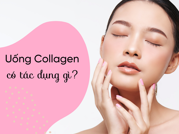Uống collagen có tác dụng gì cho da