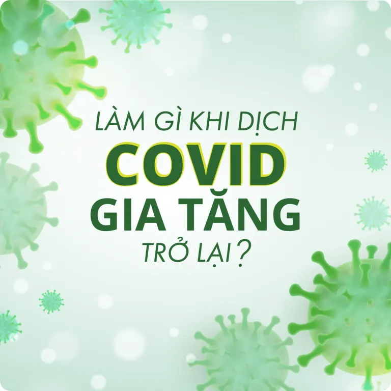 Làm gì khi COVID gia tăng trở lại ?